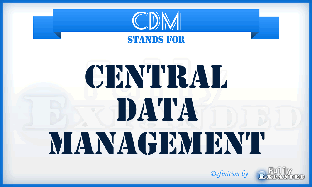 CDM - central data management