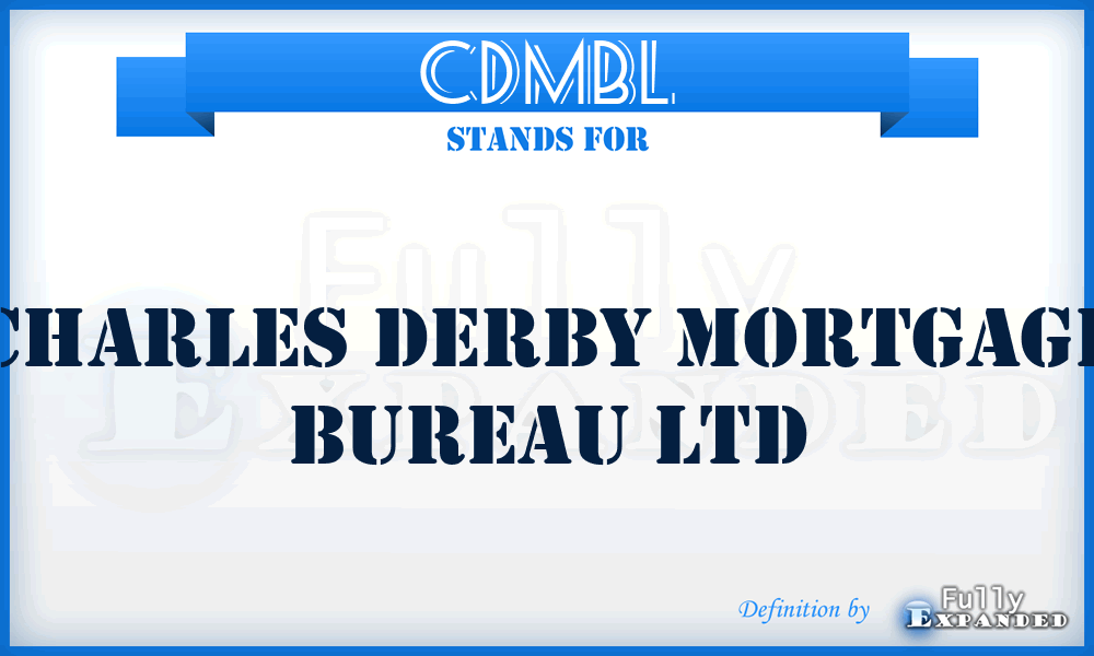 CDMBL - Charles Derby Mortgage Bureau Ltd