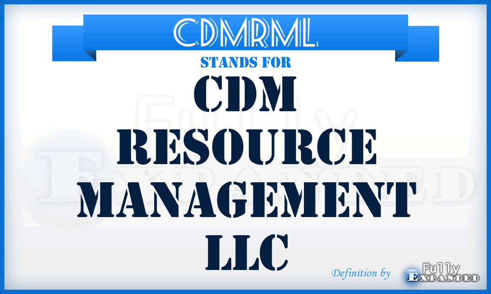 CDMRML - CDM Resource Management LLC