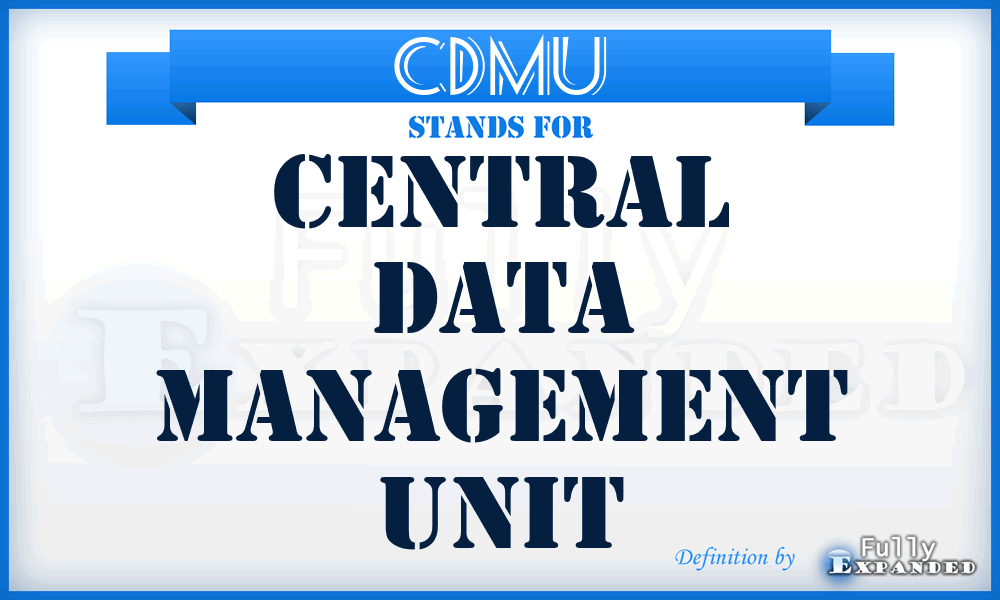 CDMU - Central Data Management Unit