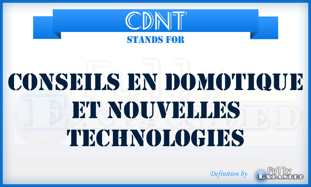 CDNT - Conseils en Domotique et Nouvelles Technologies