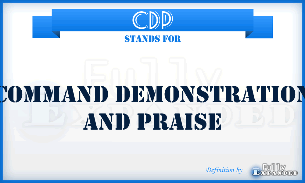 CDP - Command Demonstration And Praise