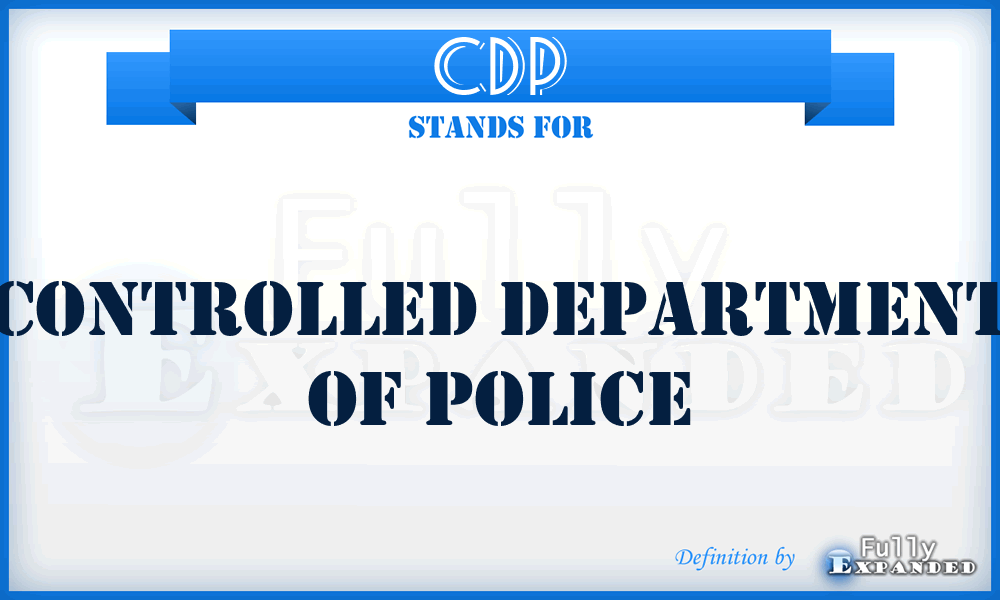 CDP - Controlled Department of Police