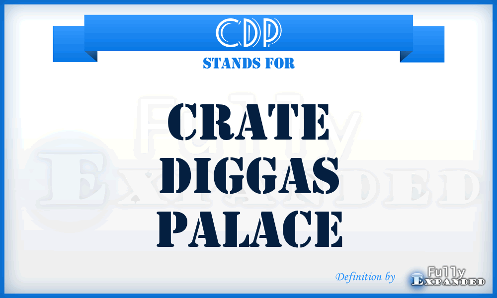 CDP - Crate Diggas Palace