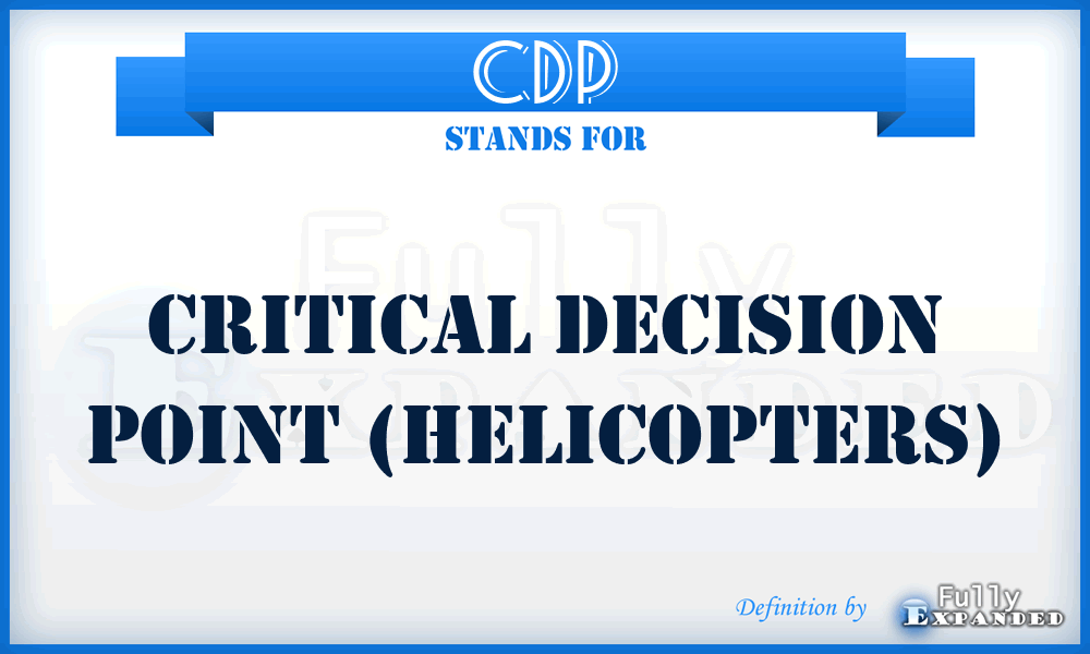 CDP - Critical Decision Point (Helicopters)