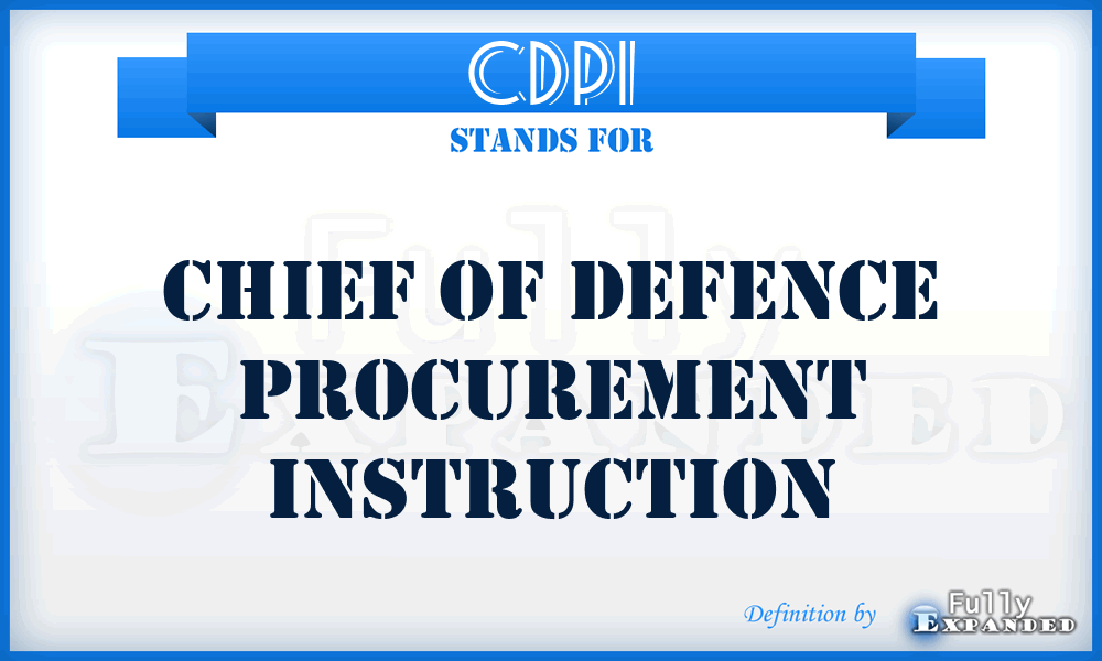 CDPI - Chief of Defence Procurement Instruction
