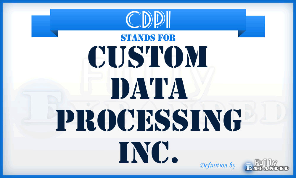 CDPI - Custom Data Processing Inc.