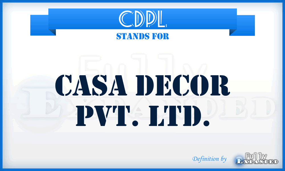 CDPL - Casa Decor Pvt. Ltd.