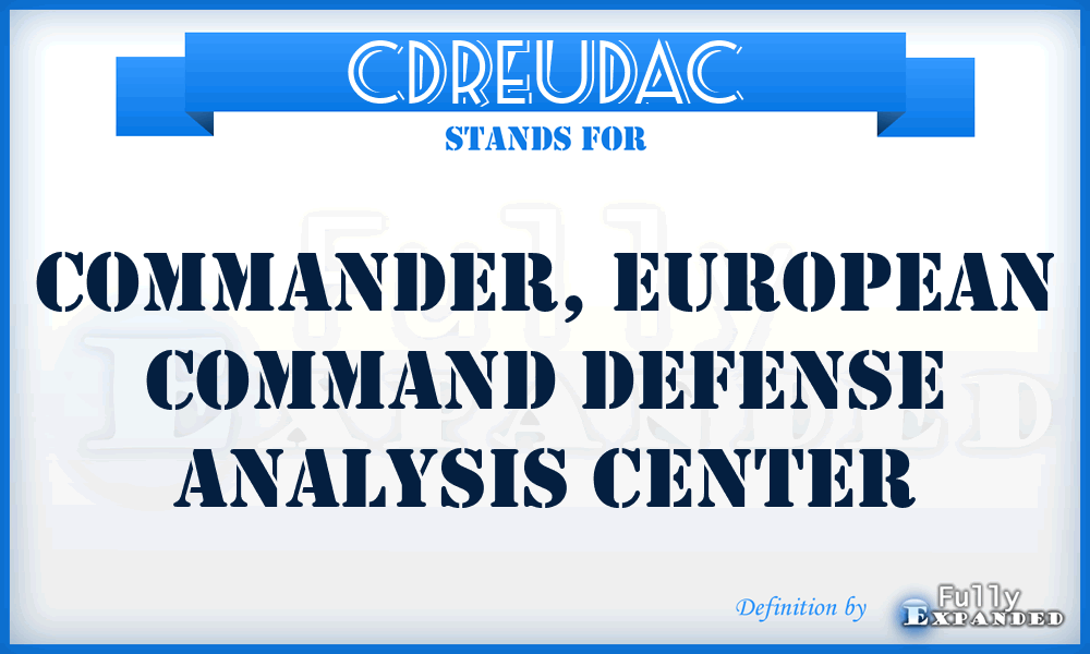 CDREUDAC - Commander, EUropean Command Defense Analysis Center