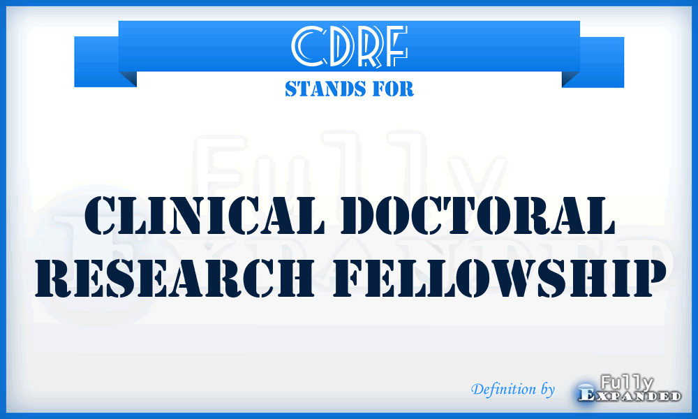 CDRF - Clinical Doctoral Research Fellowship