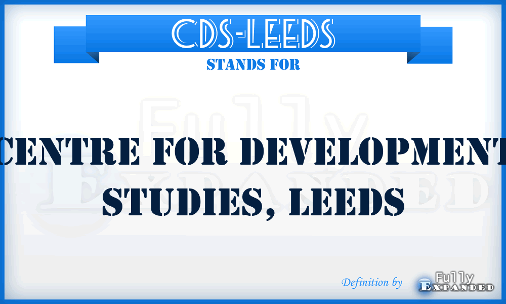 CDS-Leeds - Centre for Development Studies, Leeds