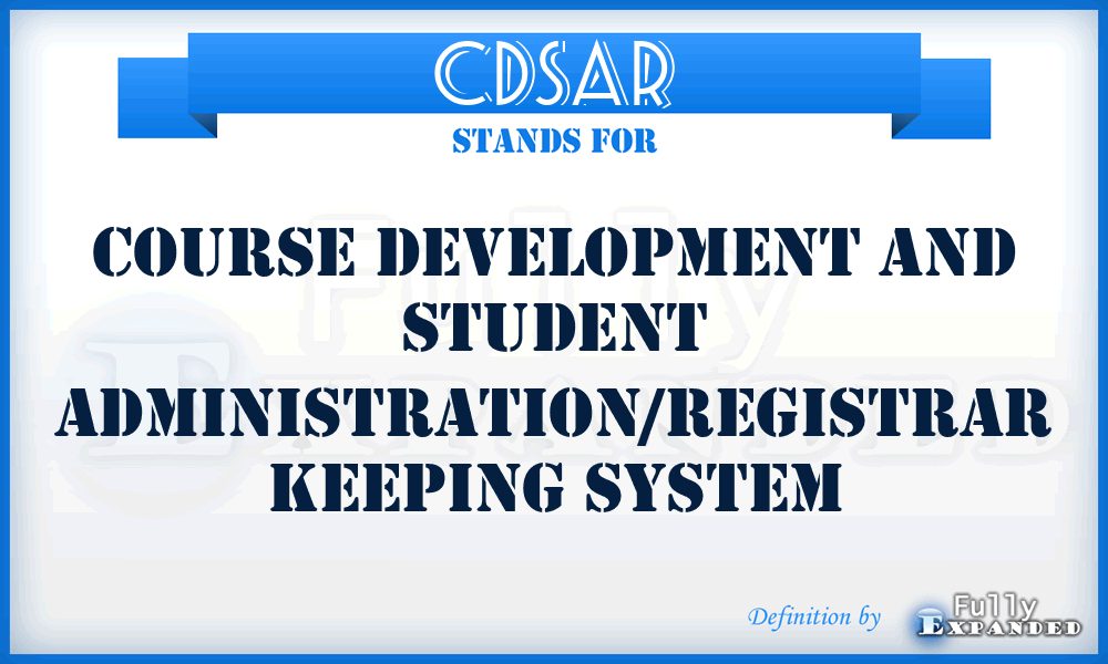 CDSAR - Course Development and Student Administration/Registrar Keeping System