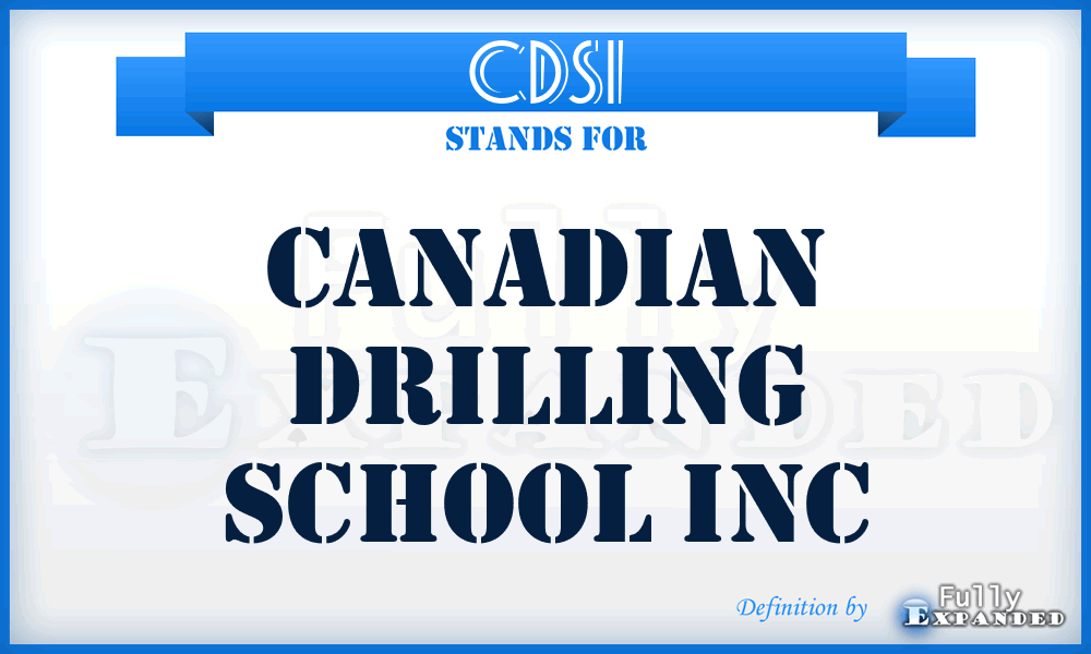 CDSI - Canadian Drilling School Inc