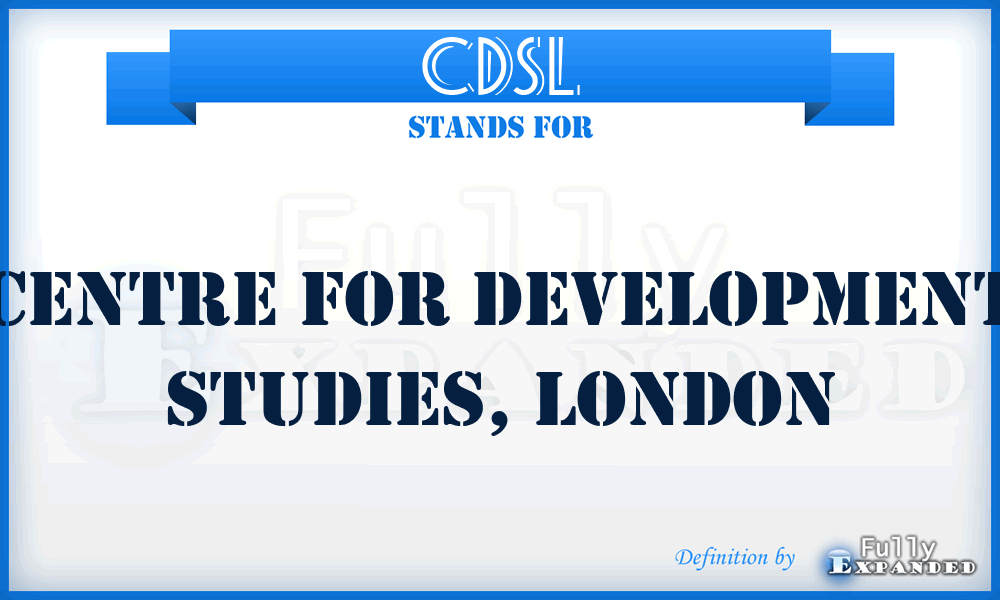 CDSL - Centre for Development Studies, London