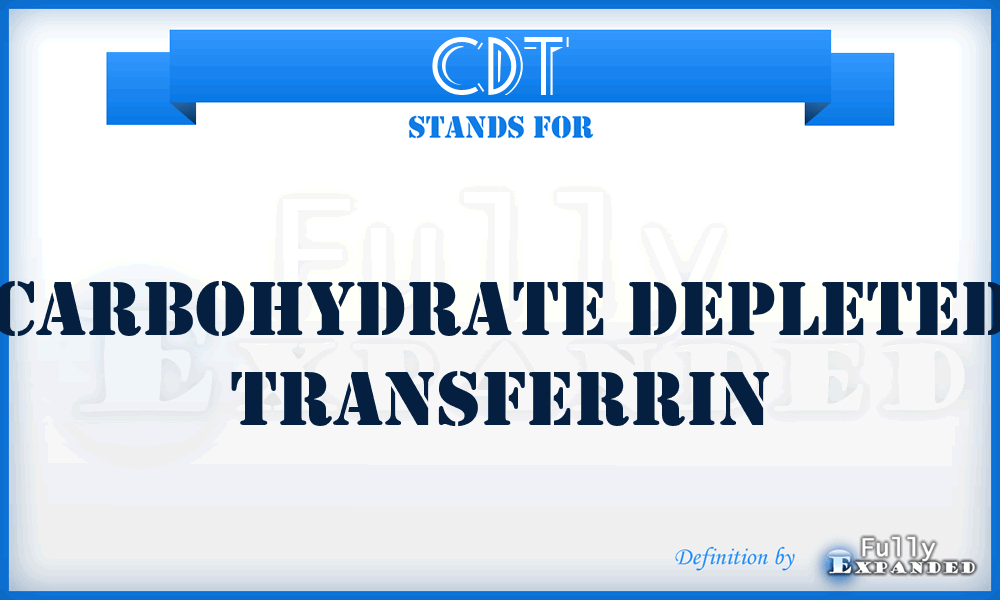 CDT - Carbohydrate Depleted Transferrin