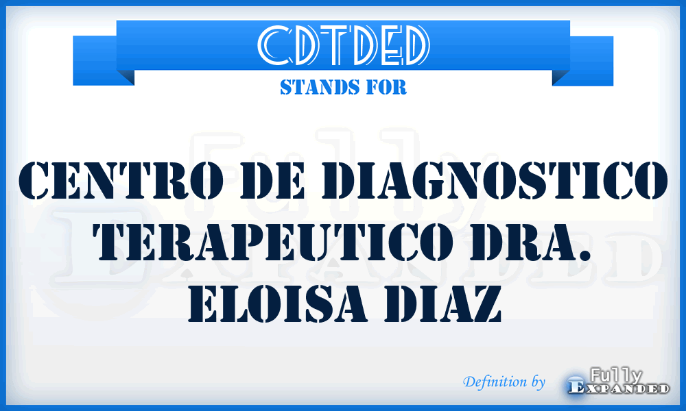 CDTDED - Centro de Diagnostico Terapeutico Dra. Eloisa Diaz