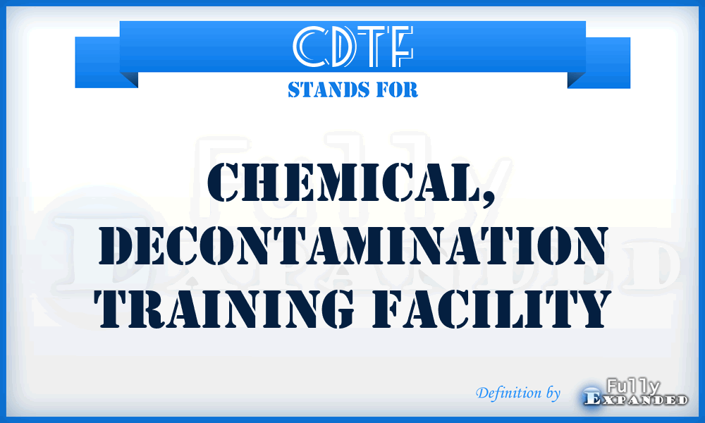 CDTF - Chemical, Decontamination Training Facility