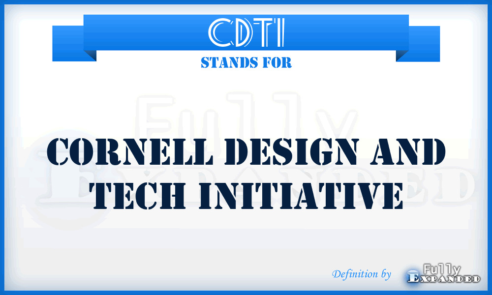 CDTI - Cornell Design and Tech Initiative