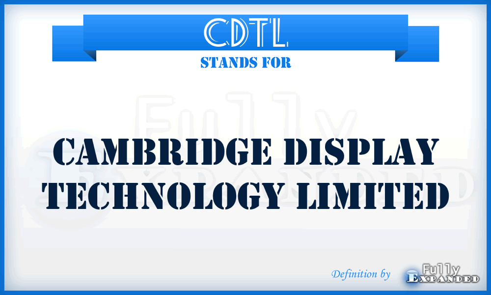 CDTL - Cambridge Display Technology Limited