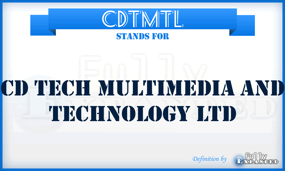 CDTMTL - CD Tech Multimedia and Technology Ltd