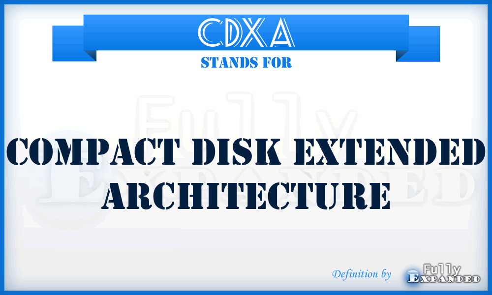 CDXA - Compact Disk eXtended Architecture