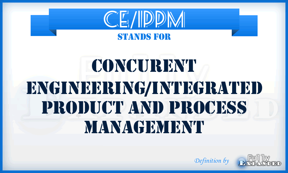 CE/IPPM - concurent engineering/integrated product and process management