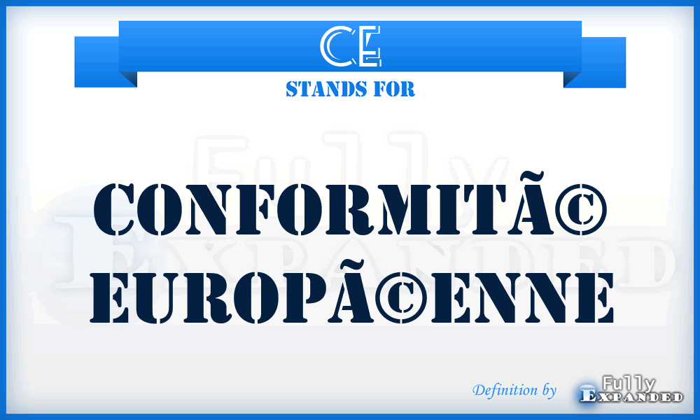 CE - ConformitÃ© EuropÃ©enne