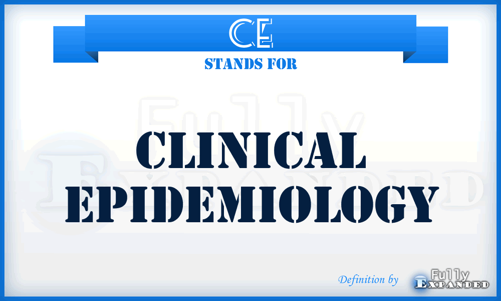 CE - clinical epidemiology