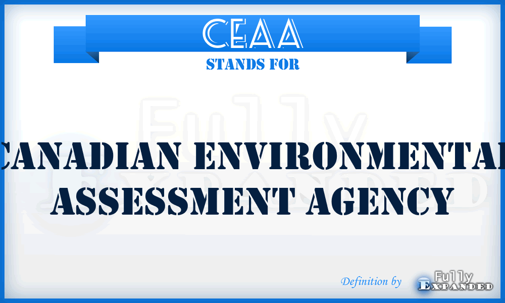 CEAA - Canadian Environmental Assessment Agency