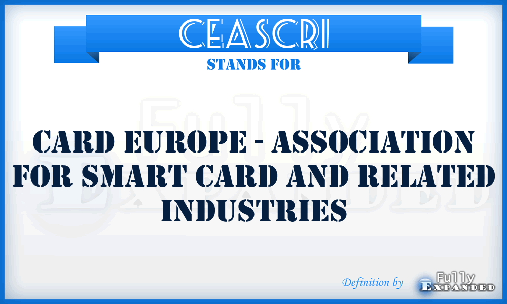 CEASCRI - Card Europe - Association for Smart Card and Related Industries