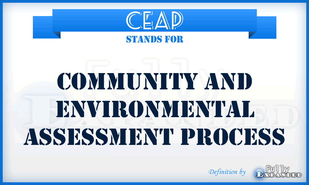 CEAP - Community And Environmental Assessment Process