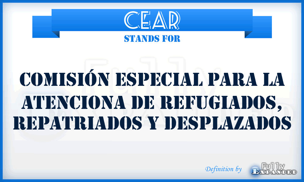 CEAR - Comisión Especial para la Atenciona de Refugiados, Repatriados y Desplazados