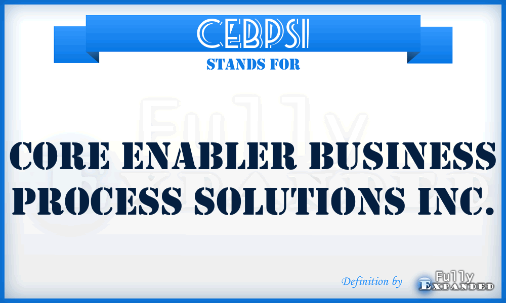 CEBPSI - Core Enabler Business Process Solutions Inc.