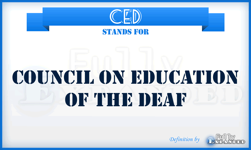 CED - Council on Education of the Deaf