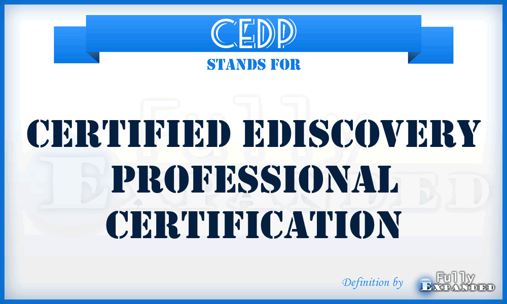 CEDP - Certified eDiscovery Professional certification