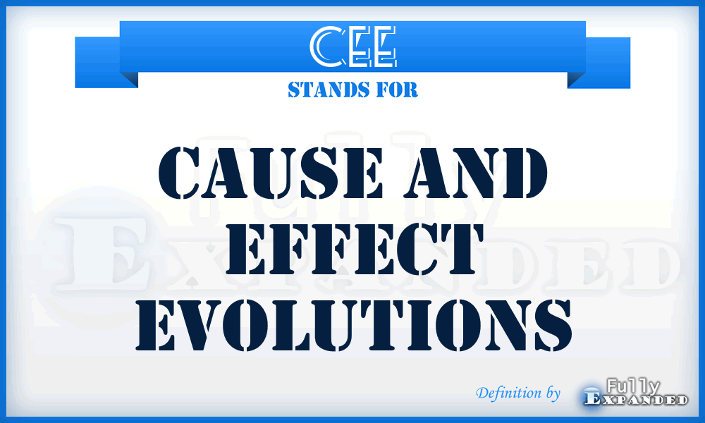 CEE - Cause and Effect Evolutions