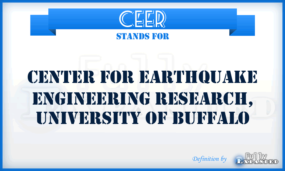 CEER - Center for Earthquake Engineering Research, University of Buffalo