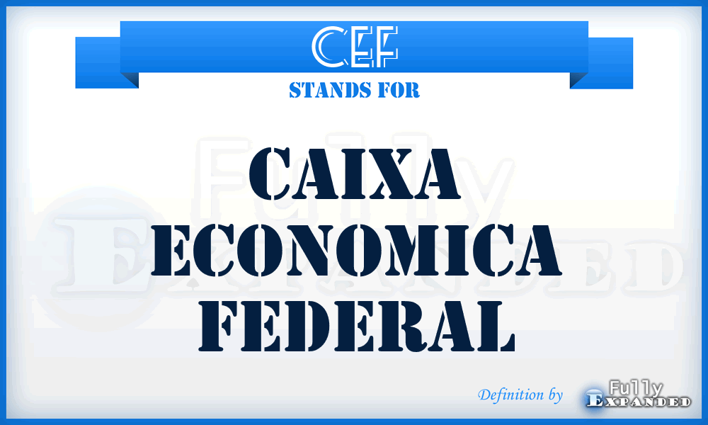 CEF - Caixa Economica Federal