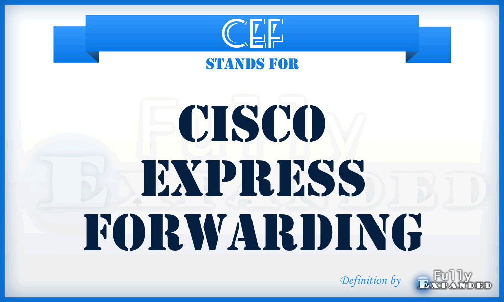 CEF - Cisco Express Forwarding