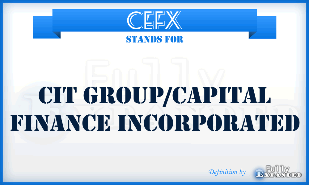 CEFX - CIT Group/Capital Finance Incorporated