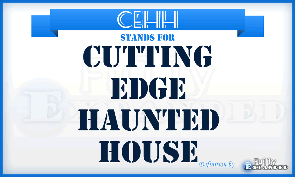 CEHH - Cutting Edge Haunted House