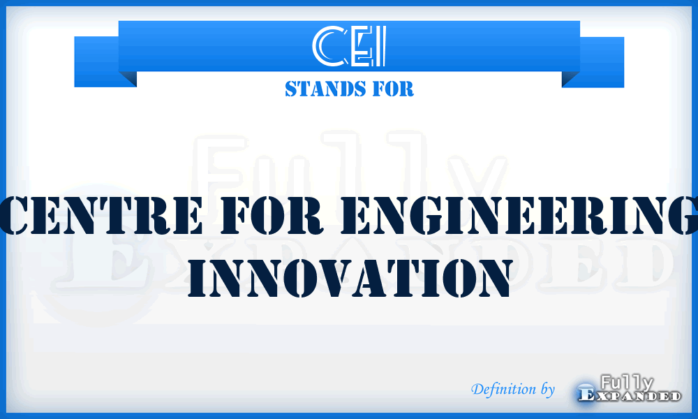 CEI - Centre for Engineering Innovation