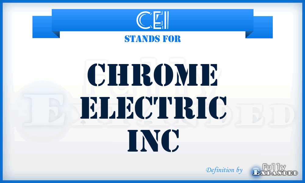 CEI - Chrome Electric Inc