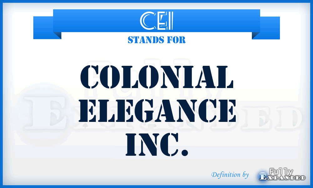 CEI - Colonial Elegance Inc.