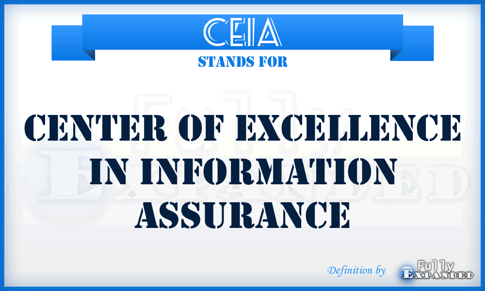CEIA - Center of Excellence in Information Assurance