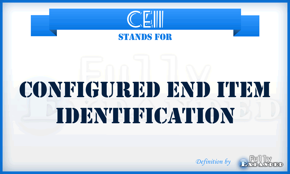 CEII - configured end item identification