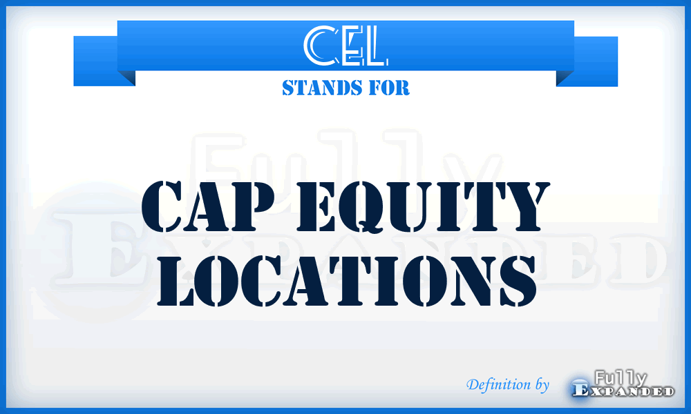 CEL - Cap Equity Locations