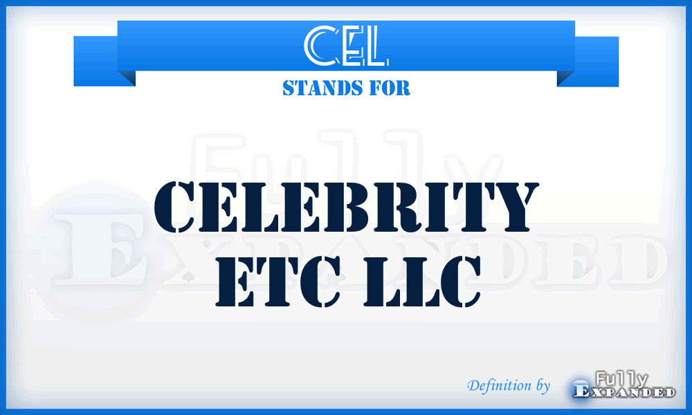 CEL - Celebrity Etc LLC