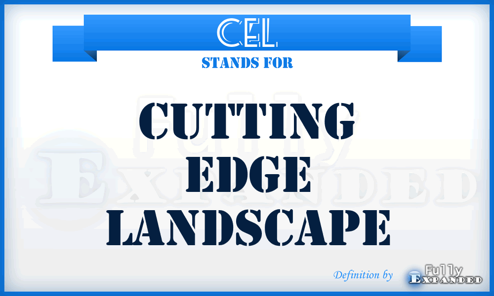 CEL - Cutting Edge Landscape