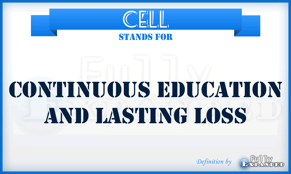 CELL - Continuous Education And Lasting Loss